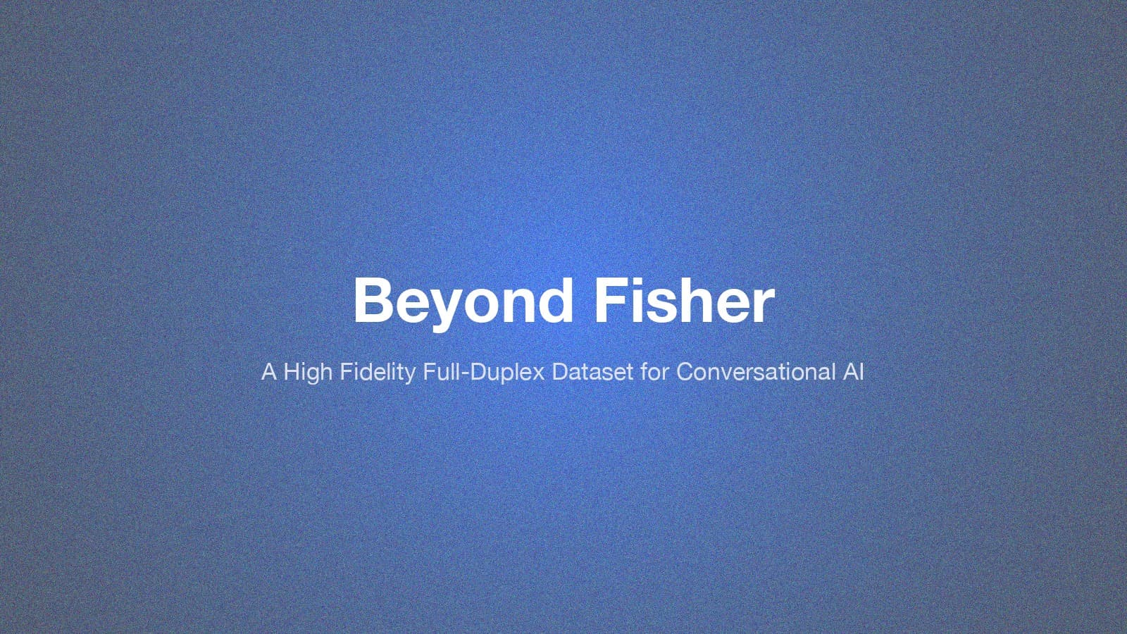 Beyond Fisher: A High Fidelity Full-Duplex Dataset for Conversational AI